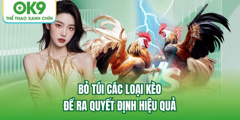 Bỏ túi các loại kèo để ra quyết định hiệu quả